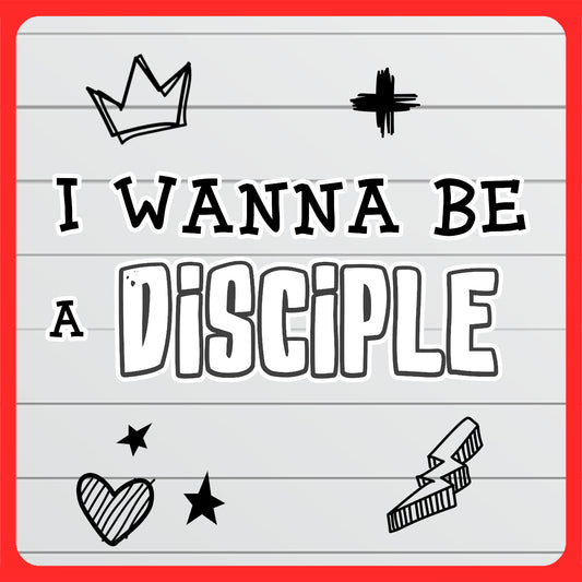 I Wanna be a Disciple (Song)